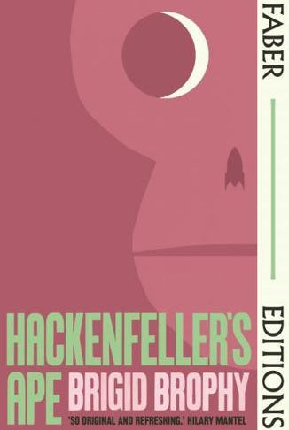 Hackenfeller's Ape (Faber Editions) : 'So original and refreshing.' Hilary Mantel