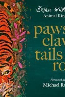 Paws, Claws, Tails, & Roars: Brian Wildsmith's Animal Kingdom