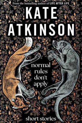 Normal Rules Don't Apply : A dazzling collection of short stories from the bestselling author of Life After Life