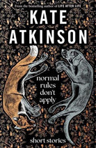 Normal Rules Don't Apply : A dazzling collection of short stories from the bestselling author of Life After Life