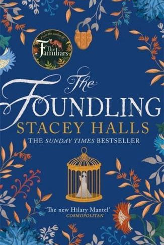 The Foundling : The gripping Sunday Times bestselling historical novel, from the winner of the Women's Prize Futures award
