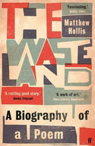 The Waste Land : A Biography of a Poem