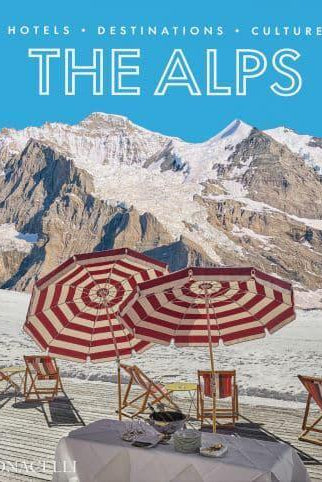 The Alps : Hotels, Destinations, Culture