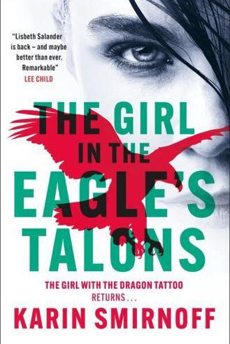 The Girl in the Eagle's Talons : The New Girl with the Dragon Tattoo Thriller