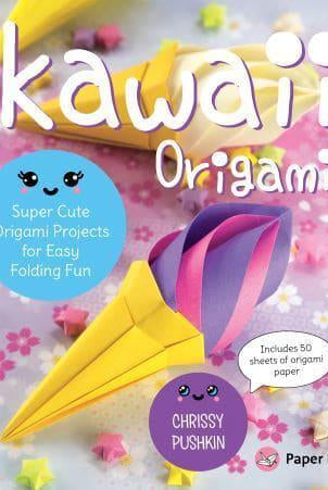Kawaii Origami : Super Cute Origami Projects for Easy Folding Fun