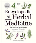 Encyclopedia of Herbal Medicine New Edition : 560 Herbs and Remedies for Common Ailments