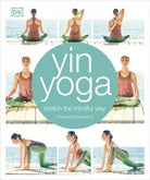 Yin Yoga : Stretch the mindful way