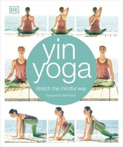 Yin Yoga : Stretch the mindful way