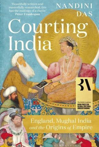 Courting India : England, Mughal India and the Origins of Empire