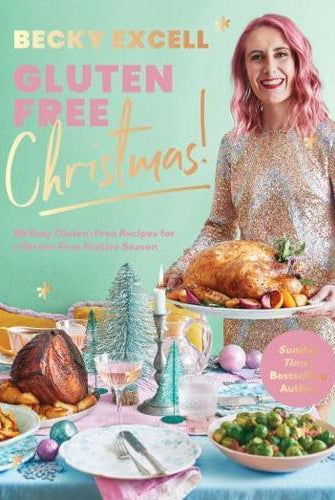 Gluten Free Christmas (The Sunday Times Bestseller) : 80 Easy Gluten-Free Recipes for a Stress-Free Festive Season