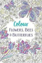 Flowers, Bees and Butterflies : A Relaxing Colouring Book