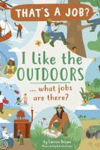 I Like The Outdoors ... what jobs are there?