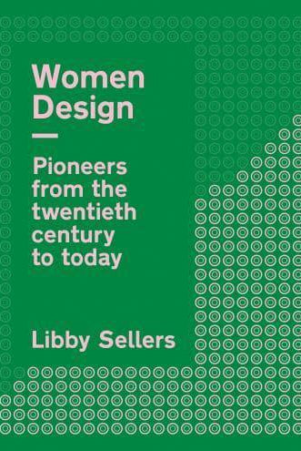 Women Design : Pioneers from the twentieth century to today