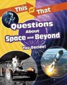 This or That Questions About Space and Beyond : You Decide!