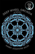 Deep Wheel Orcadia : Winner of the 2022 Arthur C Clarke Award