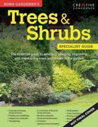 Home Gardener's Trees & Shrubs : Selecting, planting, improving and maintaining trees and shrubs in the garden