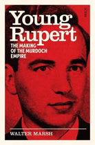 Young Rupert : the making of the Murdoch empire