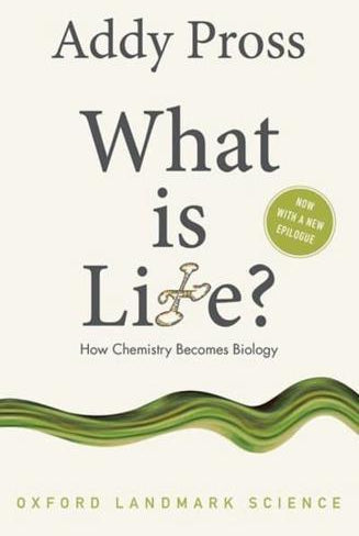 What is Life? : How Chemistry Becomes Biology