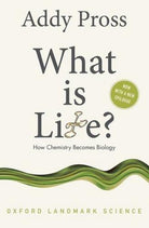 What is Life? : How Chemistry Becomes Biology