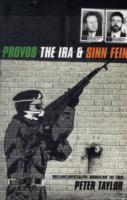 The Provos : The IRA and Sinn Fein