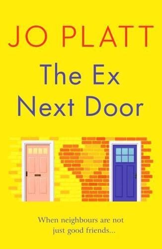The Ex Next Door : An utterly charming and funny romance