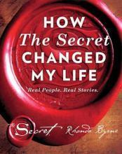 How The Secret Changed My Life : Real People. Real Stories