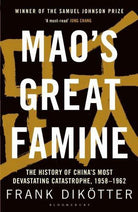 Mao's Great Famine : The History of China's Most Devastating Catastrophe, 1958-62
