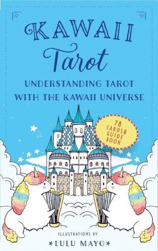 Kawaii Tarot : Understanding Tarot with the Kawaii Universe
