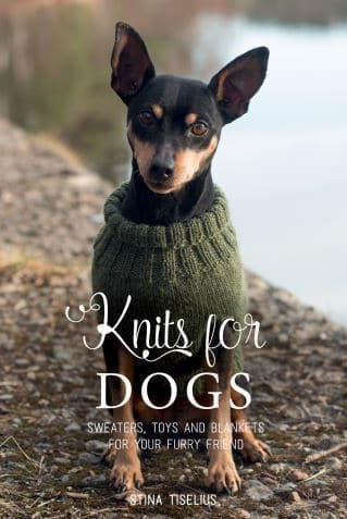 Knits for Dogs : Sweaters, Toys and Blankets for Your Furry Friend