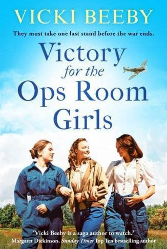 Victory for the Ops Room Girls : The heartwarming conclusion to the bestselling WW2 series