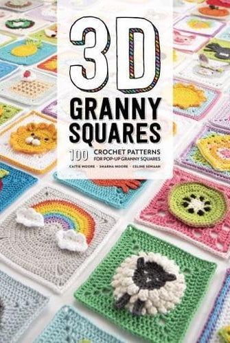 3D Granny Squares : 100 Crochet Patterns for Pop-Up Granny Squares