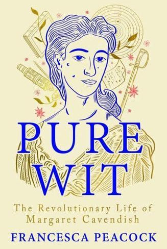 Pure Wit : The Revolutionary Life of Margaret Cavendish