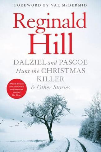 Dalziel and Pascoe Hunt the Christmas Killer & Other Stories