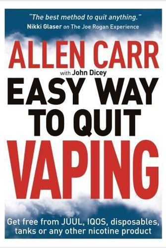 Allen Carr's Easy Way to Quit Vaping : Get Free from JUUL, IQOS, Disposables, Tanks or any other Nicotine Product