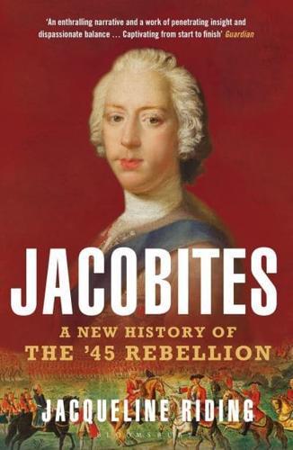 Jacobites : A New History of the '45 Rebellion