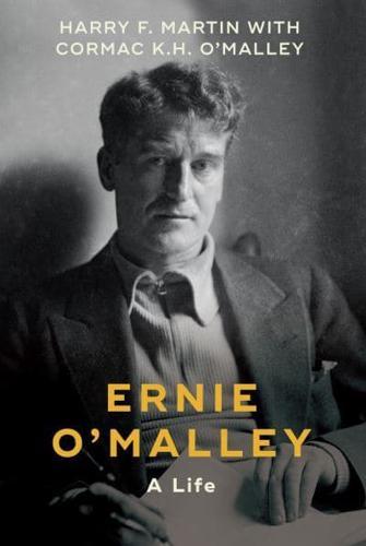 Ernie O'Malley : A Life