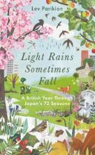 Light Rains Sometimes Fall : A British Year in Japan's 72 Seasons