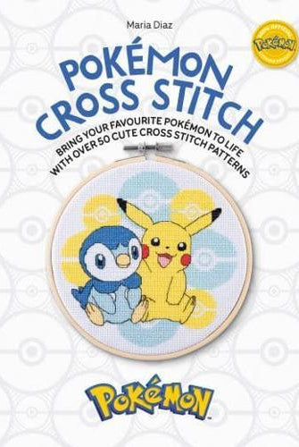 Pokemon Cross Stitch : Bring your favorite Pokemon to life with over 50 cute cross stitch patterns