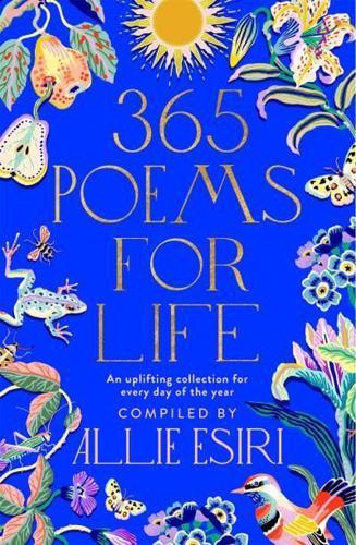 365 Poems for Life : An Uplifting Collection for Every Day of the Year