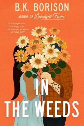 In the Weeds : The Sweetest Grumpy x Sunshine Romance!