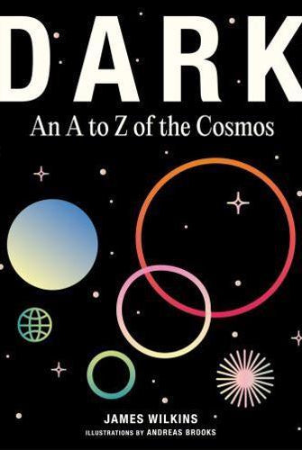 DARK : An A to Z of the Cosmos