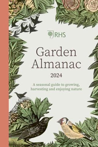 RHS Garden Almanac 2024 : A seasonal guide to growing, harvesting and enjoying nature