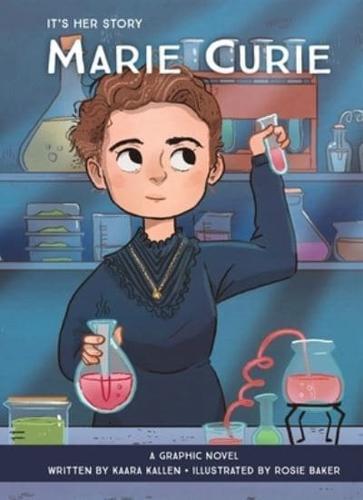 It's Her Story Marie Curie A Graphic Novel