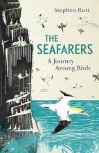 The Seafarers : A Journey Among Birds