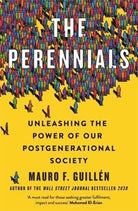 The Perennials : Unleashing the Power of our Postgenerational Society