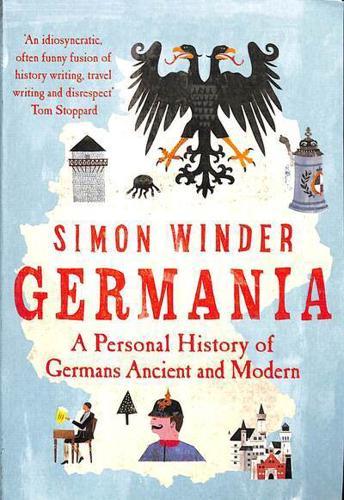 Germania : A Personal History of Germans Ancient and Modern