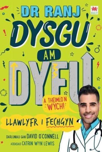 Dr Ranj: Dysgu am Dyfu a Theimlo'n Wych - Llawlyfr i Fechgyn