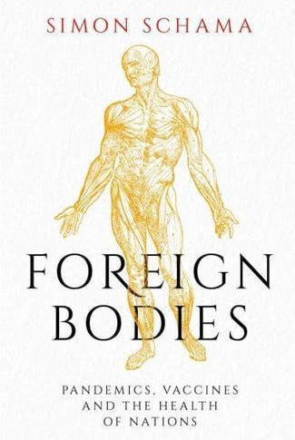 Foreign Bodies : Pandemics, Vaccines and the Health of Nations