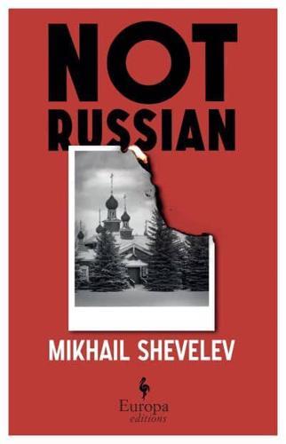 Not Russian : A novel