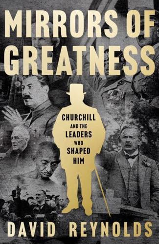 Mirrors of Greatness : Churchill and the Leaders Who Shaped Him